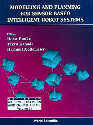 cover image of Modelling and Planning For Sensor Based Intelligent Robot Systems